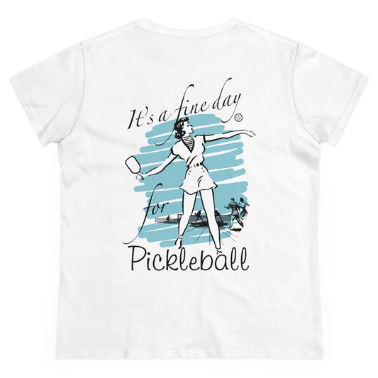 IT'S A FINE DAY FOR PICKLEBALL- Graphic on BACK Midweight Cotton Women's Tee