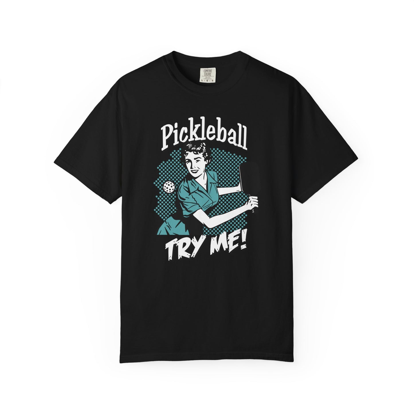 PICKLEBALL TRY ME  Unisex Garment-Dyed T-shirt