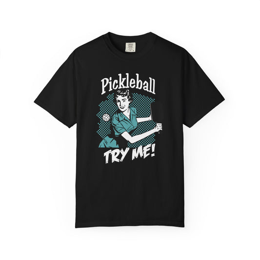 PICKLEBALL TRY ME  Unisex Garment-Dyed T-shirt