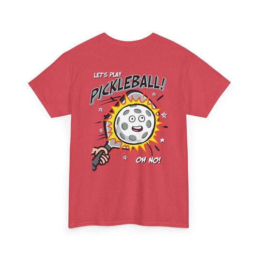 LET'S PLAY PICKLEBALL OH NO  Unisex Cotton Tee Graphic On Back