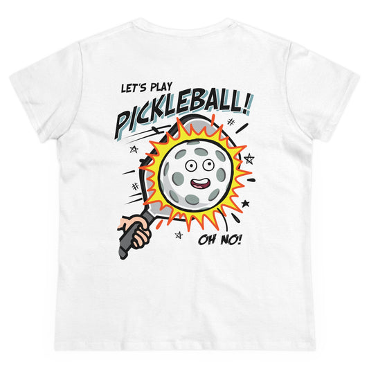 LET'S PLAY PICKLEBALL OH NO - Graphic on BACK Midweight Cotton Women's Tee