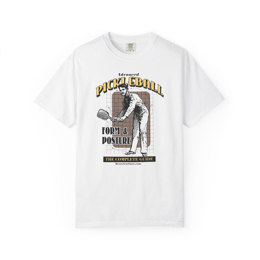 ADVANCED PICKLEBALL FORM & POSTURE Unisex Garment-Dyed T-shirt