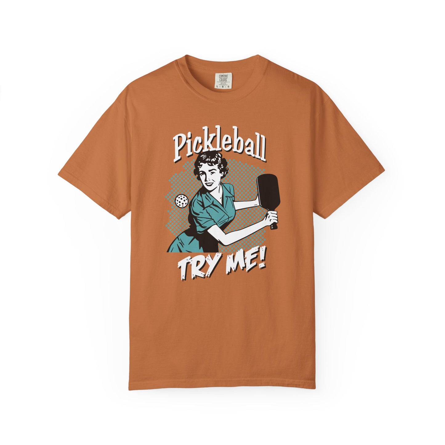 PICKLEBALL TRY ME  Unisex Garment-Dyed T-shirt