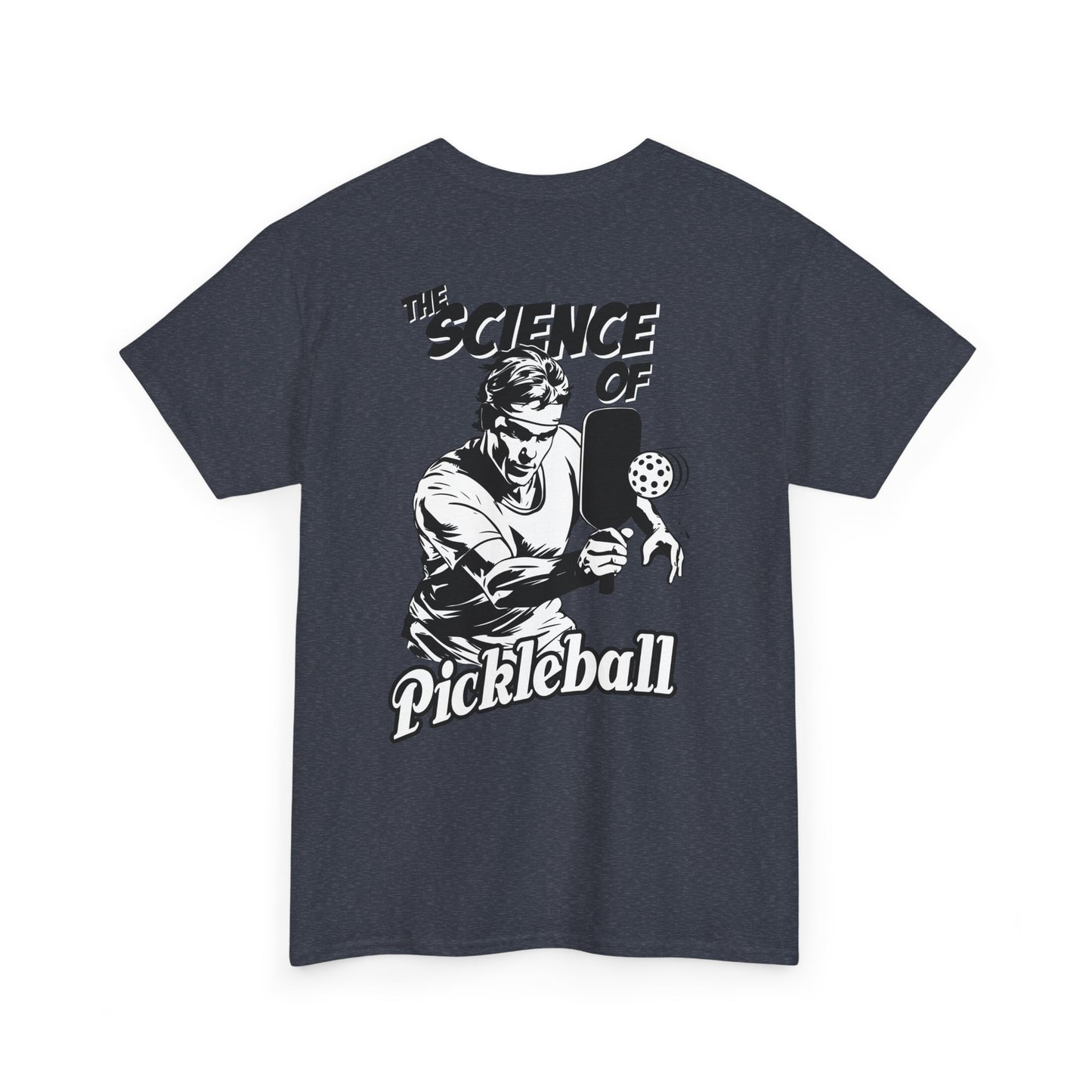 THE SCIENCE OF PICKLEBALL Unisex Heavy Cotton Tee Graphic On Back