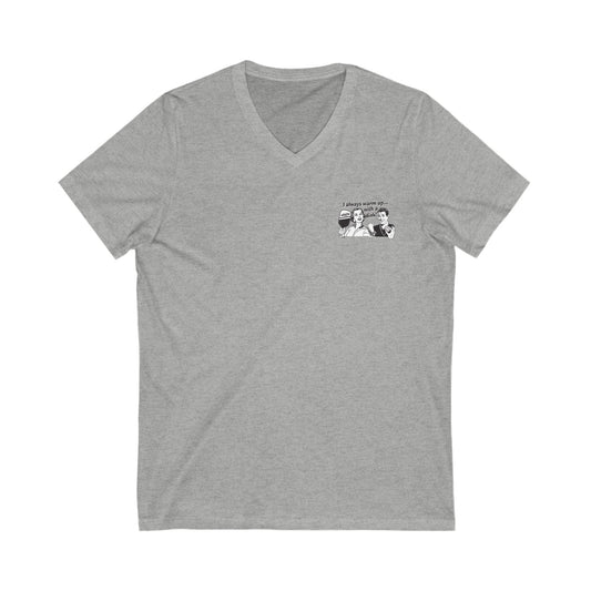 I ALWAYS WARM UP WITH A DINK  Unisex V-Neck Tee, Small Front Graphic