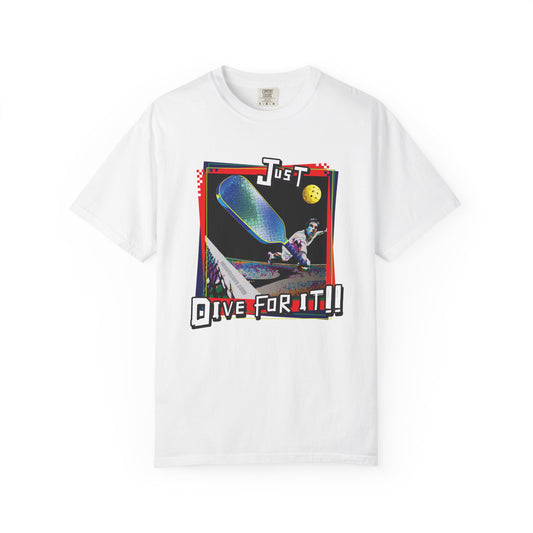 JUST DIVE FOR IT!  Unisex Garment-Dyed T-shirt