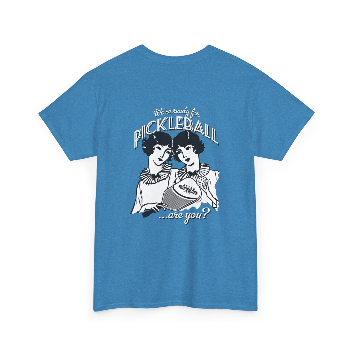 WE'RE READY FOR PICKLEBALL ARE YOU   Unisex Heavy Cotton Tee Graphic On Back