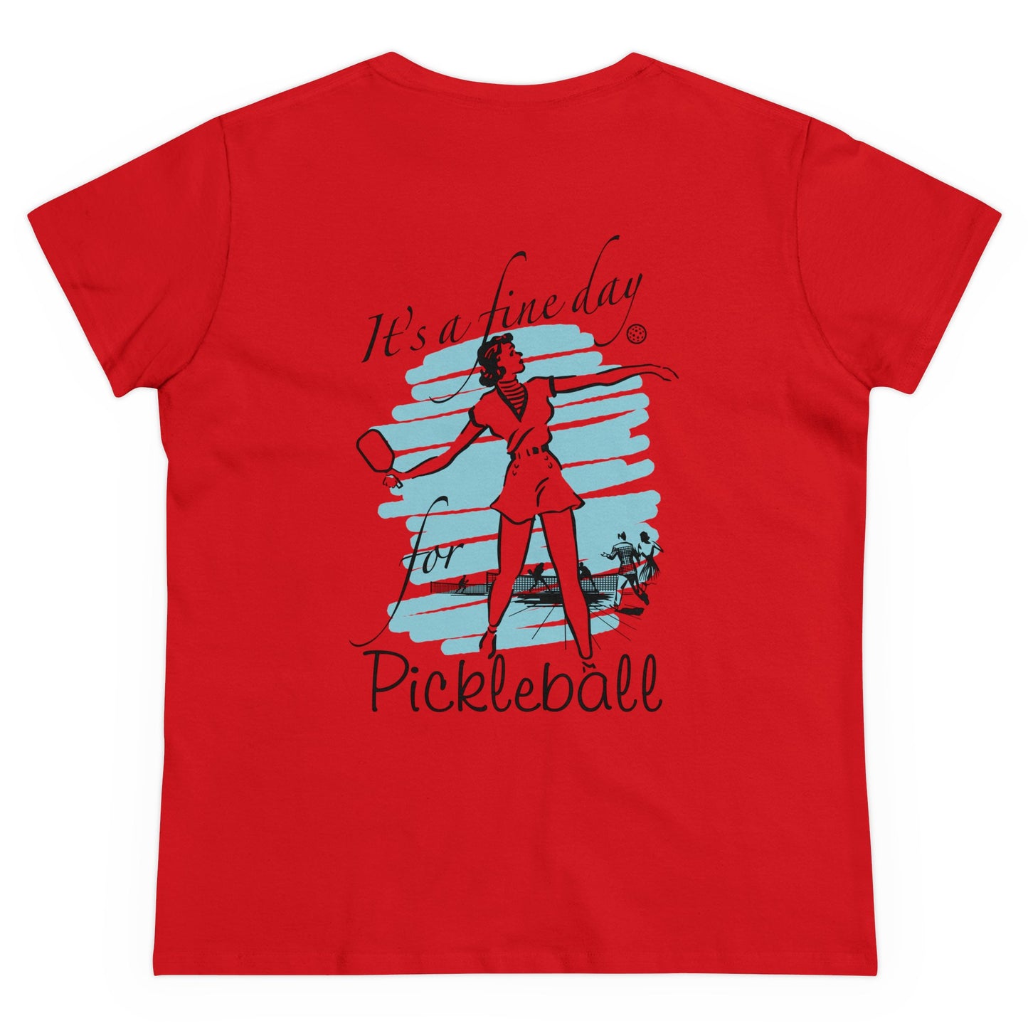 IT'S A FINE DAY FOR PICKLEBALL Midweight Cotton Women's Tee Graphic On Back