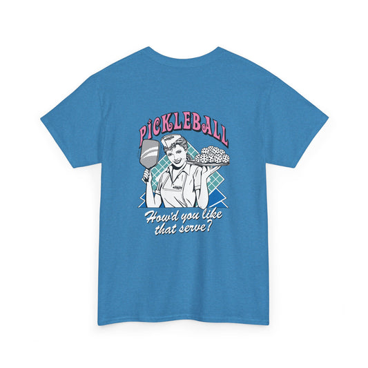 HOW'D YOU LIKE THAT SERVE   Unisex Cotton Tee Graphic On Back