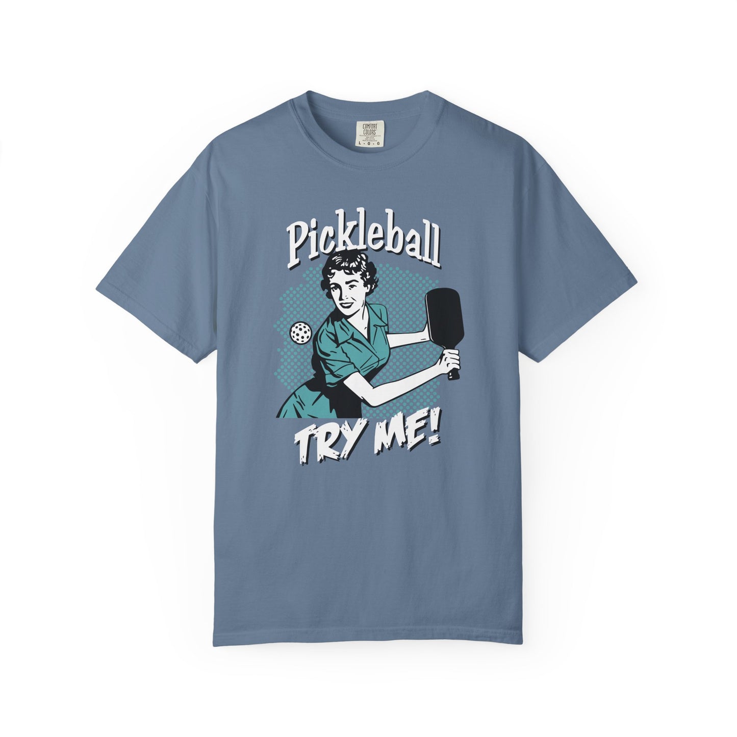 PICKLEBALL TRY ME  Unisex Garment-Dyed T-shirt