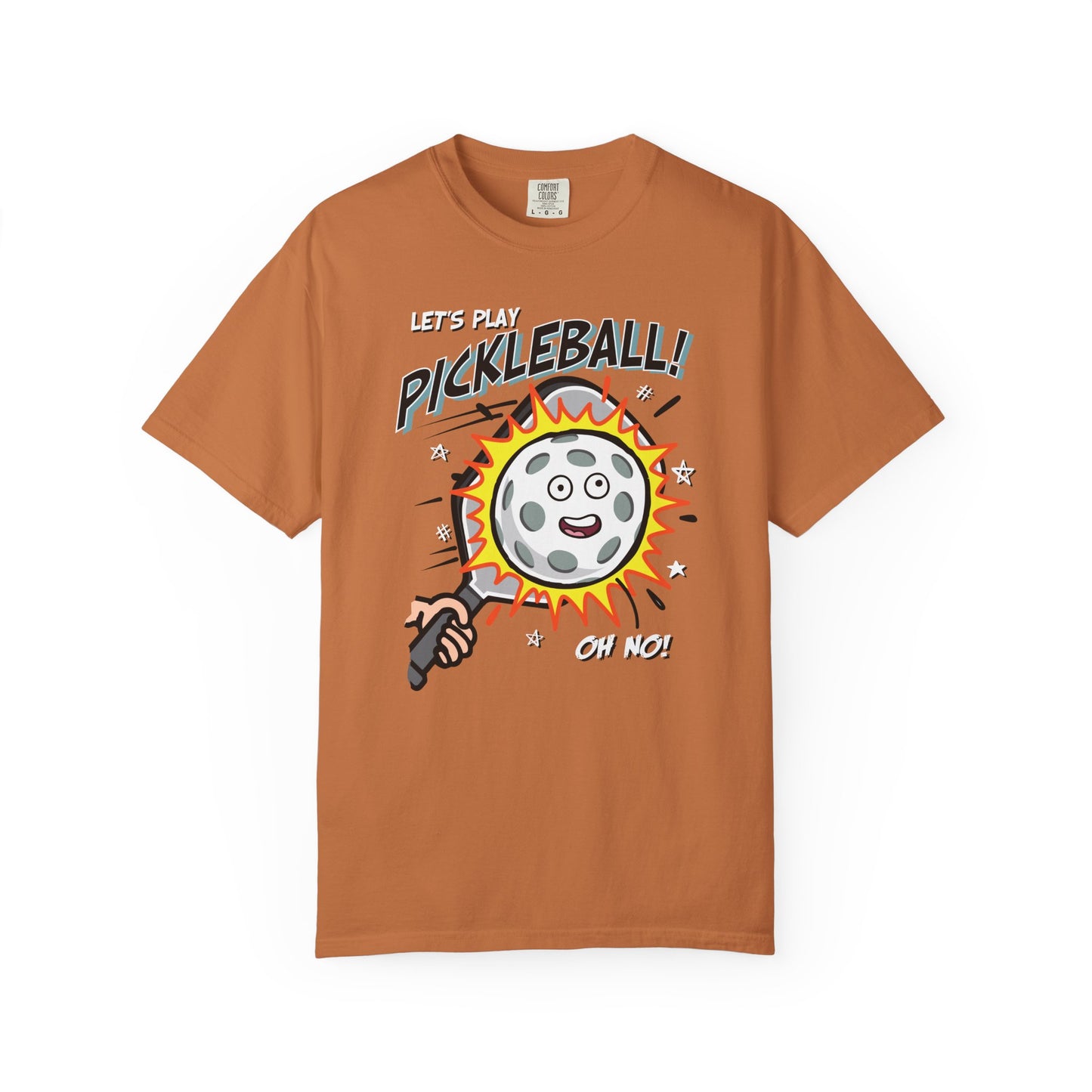 LET'S PLAY PICKLEBALL OH NO! Unisex Garment-Dyed T-shirt