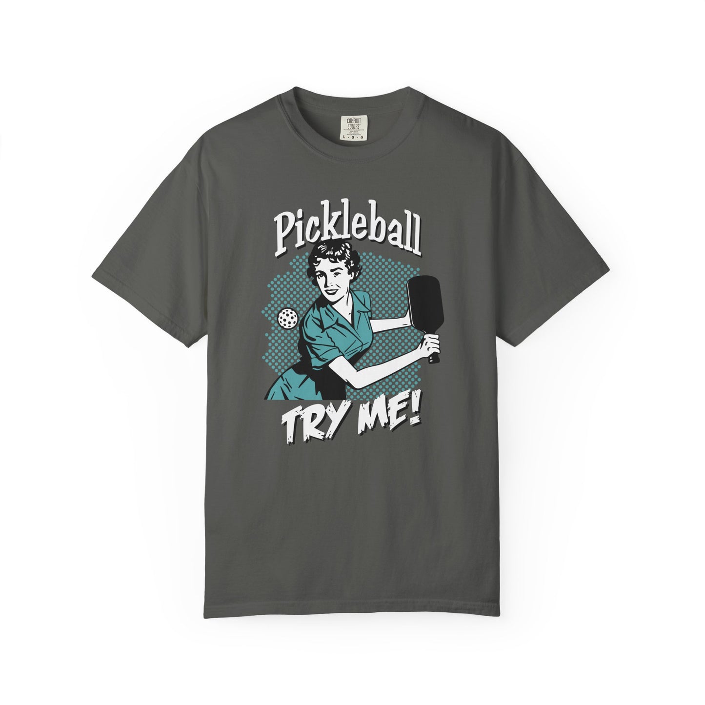 PICKLEBALL TRY ME  Unisex Garment-Dyed T-shirt