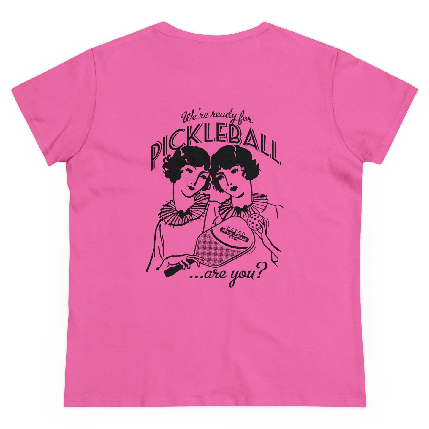 WE'RE READY FOR PICKLEBALL, ARE YOU   Midweight Cotton Women's Tee Graphic On Back