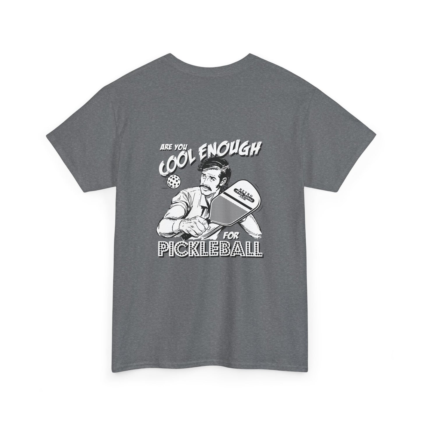 ARE YOU COOL ENOUGH FOR PICKLEBALL Unisex Heavy Cotton Tee Graphic On Back