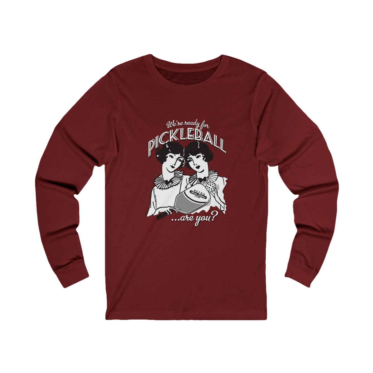 WE'RE READY FOR PICKLEBALL ARE YOU Unisex Coloured Jersey Long Sleeve Tee