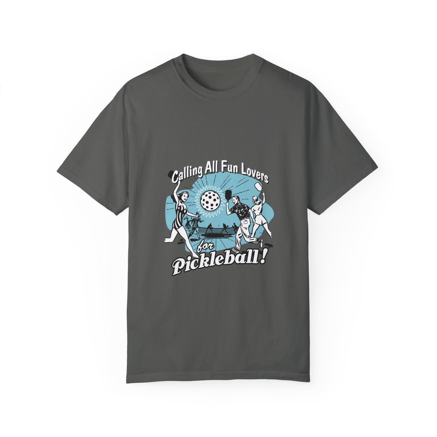 CALLING ALL FUN LOVERS FOR PICKLEBALL Unisex Garment-Dyed T-shirt