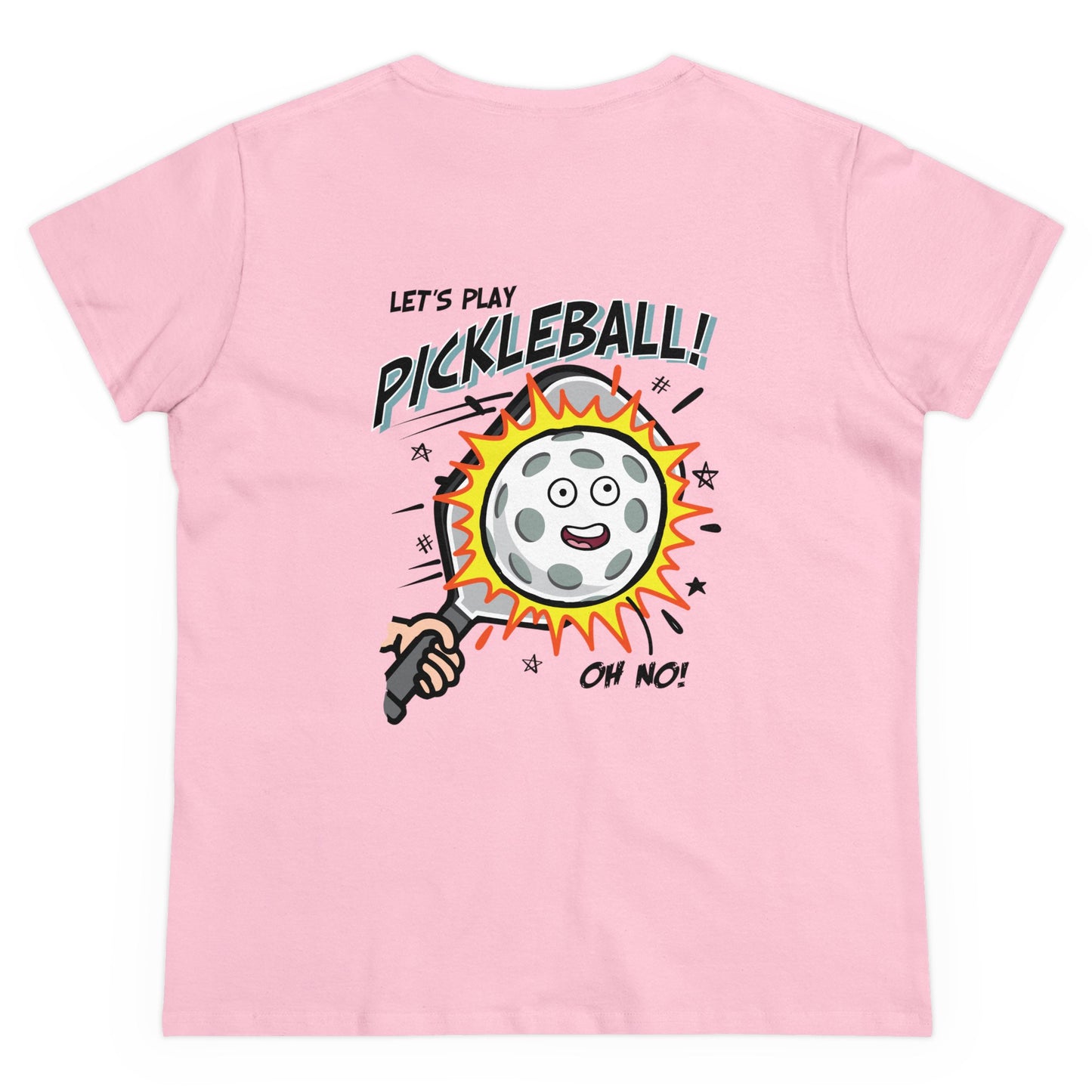 LET'S PLAY PICKLEBALL OH NO Midweight Cotton Women's Tee Graphic On Back