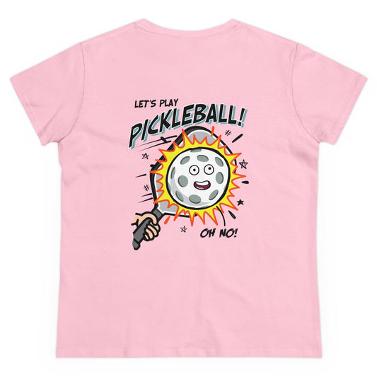 LET'S PLAY PICKLEBALL OH NO Midweight Cotton Women's Tee Graphic On Back