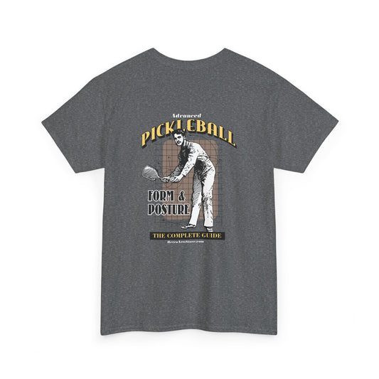 ADVANCED PICKLEBALL FORM AND POSTURE Unisex Cotton Tee Graphic On Back