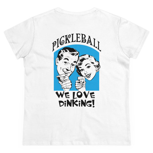 WE LOVE DINKING - Graphic on BACK Midweight Cotton Women's Tee