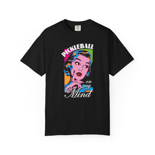 PICKLEBALL ON MY MIND Unisex Garment-Dyed T-shirt