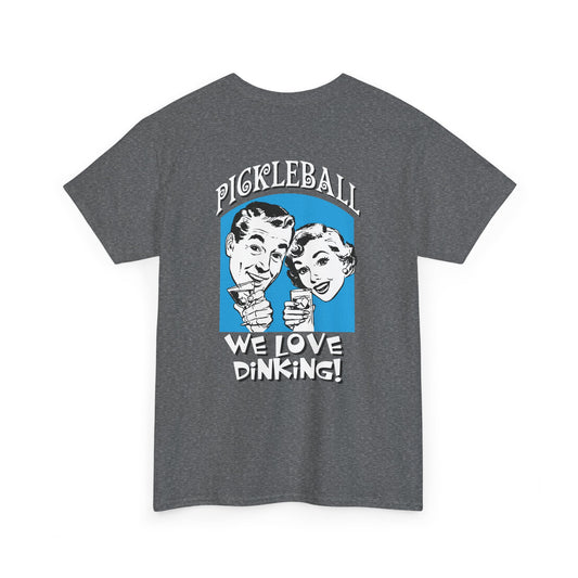 WE LOVE DINKING Unisex Cotton Tee Graphic On Back