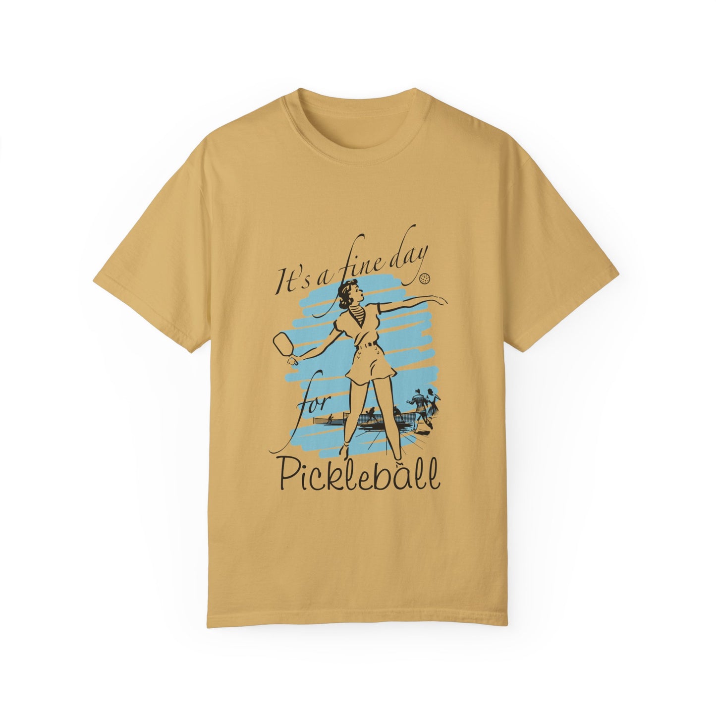 IT'S A FINE DAY FOR PICKLEBALL Unisex Garment-Dyed T-shirt