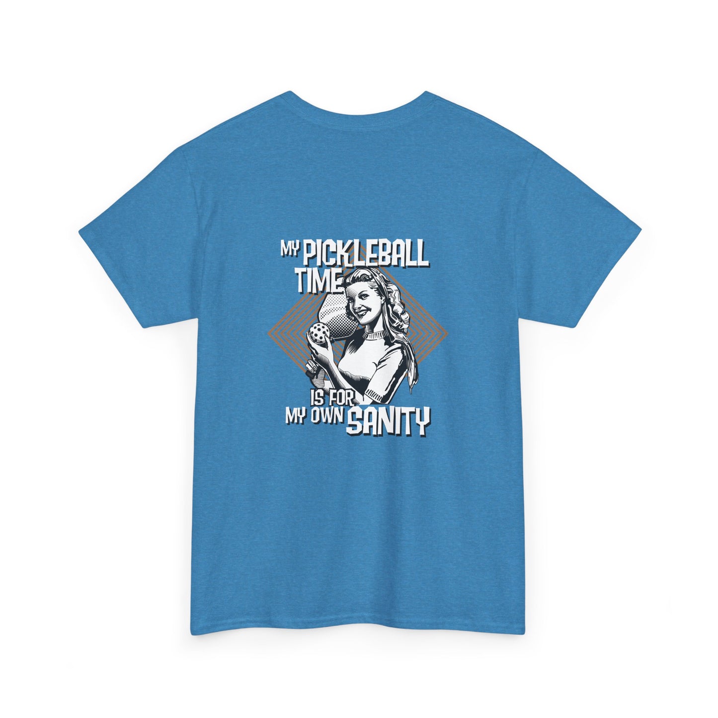 MY PICKLEBALL TIME IS FOR MY OWN SANITY   Unisex Cotton Tee Graphic On Back