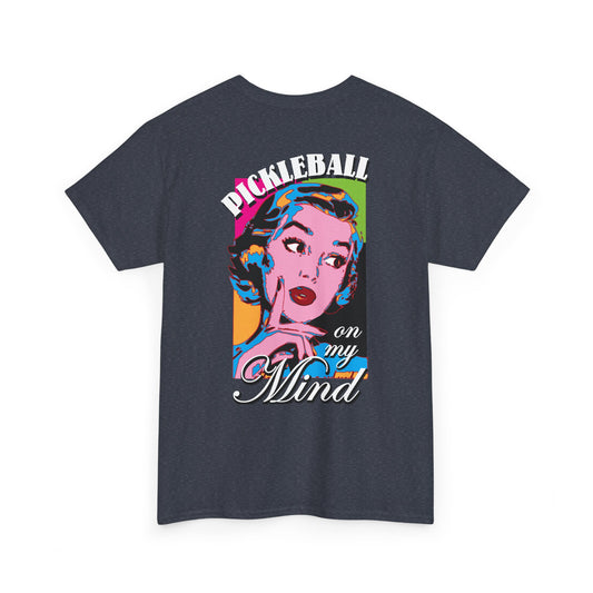 PICKLEBALL ON MY MIND   Unisex Heavy Cotton Tee Graphic On Back