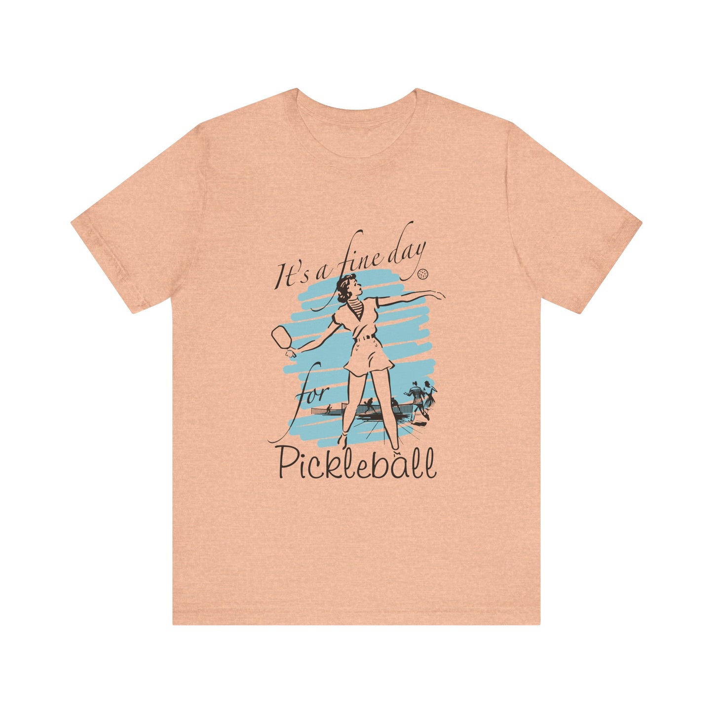 IT'S A FINE DAY FOR PICKLEBALL Unisex Jersey Short Sleeve Tee